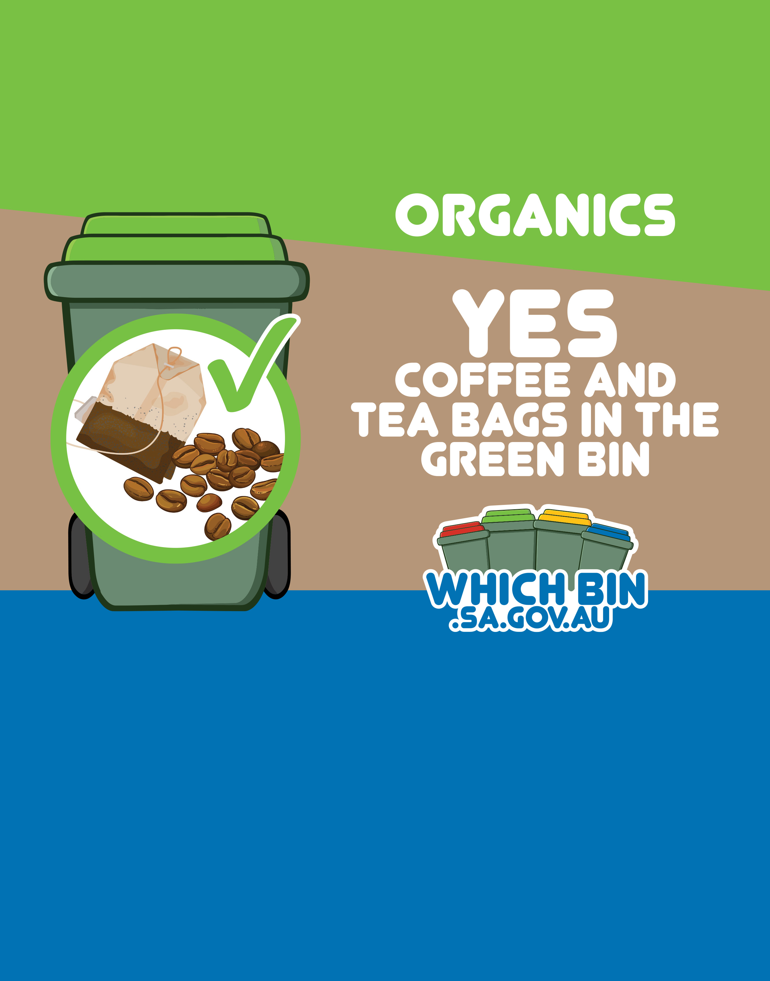 Coffee grounds, tea bags and leaves go in the green bin